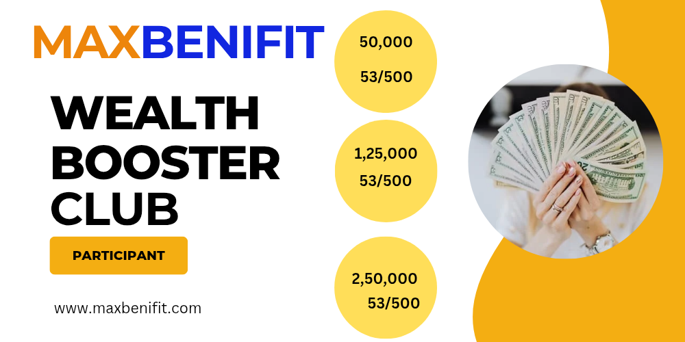 Maxbenifit Wealth Booster Club